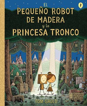 portada El Pequeño Robot de Madera y la Princesa Tronco