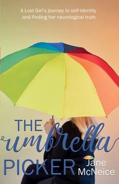 portada The Umbrella Picker: A Lost Girl's journey to self-identity and finding her neurological truth (in English)