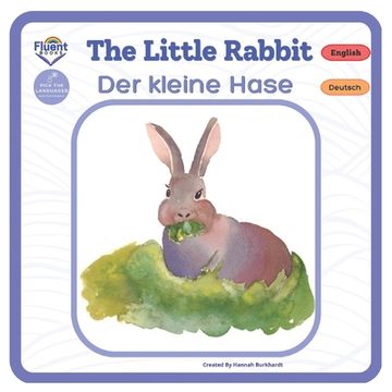 portada The Little Rabbit - Der kleine Hase: Bilingual Book (en Inglés)