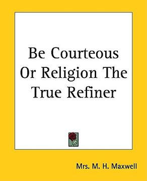 portada be courteous or religion the true refiner (en Inglés)