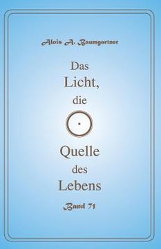 portada Das Licht, die Quelle des Lebens - Band 71 (in German)