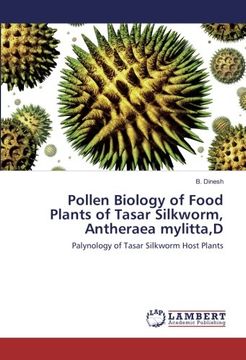 portada Pollen Biology of Food Plants of Tasar Silkworm, Antheraea mylitta,D: Palynology of Tasar Silkworm Host Plants
