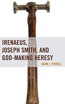 portada Irenaeus, Joseph Smith, and God-Making Heresy (Fairleigh Dickinson University Press Mormon Studies Series) (in English)