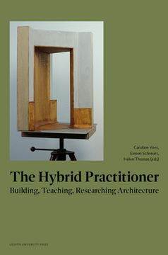 portada The Hybrid Practitioner: Building, Teaching, Researching Architecture (en Inglés)