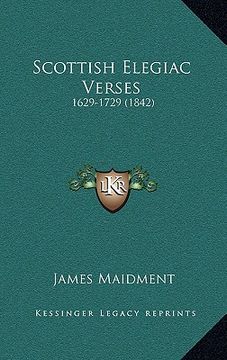 portada scottish elegiac verses: 1629-1729 (1842) (en Inglés)