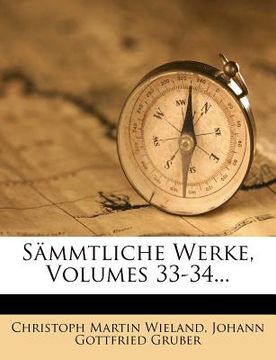 portada Sämmtliche Werke, Volumes 33-34... (en Alemán)