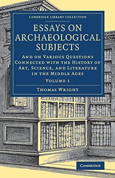 portada Essays on Archaeological Subjects: And on Various Questions Connected With the History of Art, Science, and Literature in the Middle Ages (Cambridge Library Collection - Medieval History) (Volume 1) (en Inglés)