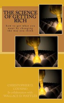portada The Science of Getting Rich: How to get what you want by changing the way you think (in English)