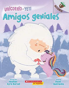 portada Un Libro de la Serie Acorn: Amigos Geniales (Friends Rock), Volume 3 (Unicornio y Yeti