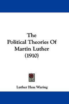 portada the political theories of martin luther (1910) (en Inglés)