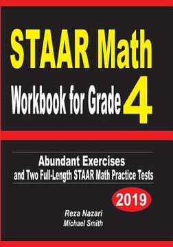 portada STAAR Math Workbook for Grade 4: Abundant Exercises and Two Full-Length STAAR Math Practice Tests (en Inglés)