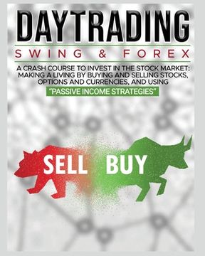 portada Day Trading: SWING & FOREX FOR BEGINNERS: A complete crash course to invest in the stock market: Learn how to have Financial Freedo