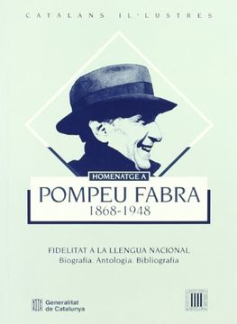 portada Homenatge a Pompeu Fabra 1868-1948. Fidelitat a la Llengua Nacional (Catalans il Lustres) (Catalan Edition) (en Catalá)