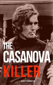 portada The Casanova Killer: The Shocking True Story of Serial Killer Paul John Knowles (en Inglés)