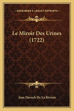 portada Le Miroir Des Urines (1722) (en Francés)