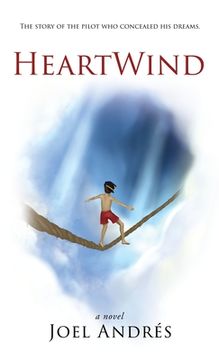 portada HeartWind (English Edition): The story of the pilot who concealed his dreams.