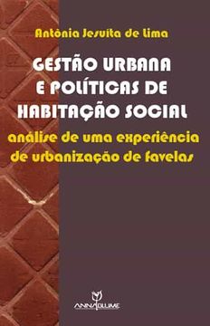 portada Gestão Urbana e Políticas de Habitação Social. Analise de uma Experiência de Urbanização de Favelas 