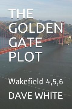 portada The Golden Gate Plot: Wakefield 4,5,6 (en Inglés)