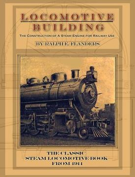 portada Locomotive Building: Construction of a Steam Engine for Railway Use (en Inglés)