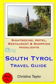 portada South Tyrol Travel Guide: Sightseeing, Hotel, Restaurant & Shopping Highlights (en Inglés)