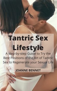 portada Tantric sex Lifestyle: A Step-By-Step Guide to try the Best Positions of the art of Tantric sex to Regenerate Your Sexual Life (in English)
