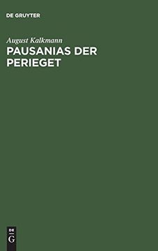 portada Pausanias der Perieget: Untersuchungen Über Seine Schriftstellerei und Seine Quellen 