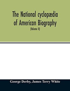 portada The National Cyclopædia of American Biography: Being the History of the United States as Illustrated in the Lives of the Founders, Builders, and.   The Work and Moulding the Thought of the pr