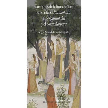 portada Tres Joyas de la Lírica Erótica Sánscrita. El Rtusamhara, el Srngaratilaka y el Ghatakarpara