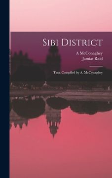 portada Sibi District; Text. Compiled by A. McConaghey (en Inglés)