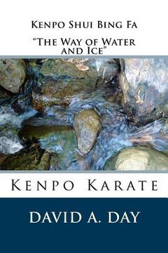 portada Kenpo Shui Bing Fa "The Way of Water and Ice" (en Inglés)