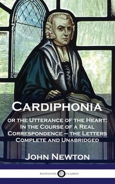 portada Cardiphonia: or the Utterance of the Heart: In the Course of a Real Correspondence - the Letters Complete and Unabridged