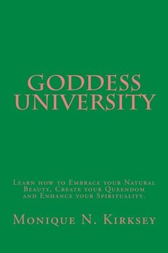 portada Goddess University: Learn how to Embrace your Natural Beauty, Create your Queendom, and Enhance your Spirituality!