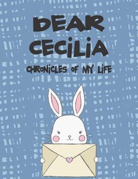 portada Dear Cecilia, Chronicles of My Life: A Girl's Thoughts (en Inglés)