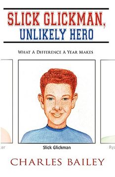 portada slick glickman, unlikely hero: what a difference a year makes (en Inglés)