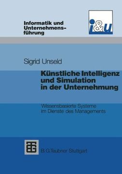 portada Künstliche Intelligenz und Simulation in der Unternehmung: Wissensbasierte Systeme im Dienste des Managements (Informatik und Unternehmensführung) (German Edition)
