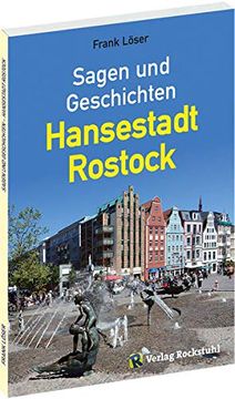 portada Sagen und Geschichten - Hansestadt Rostock: Ein Sagenbuch mit 99 Sagen und Geschichten (en Alemán)