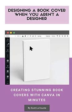 portada Designing a Book Cover When you Aren't a Designer: Creating Stunning Book Covers With Canva in Minutes (in English)