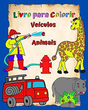 portada Livro para Colorir Veículos e Animais: Grandes páginas para colorir com carros e animais para crianças de 3+ (en Portugués)
