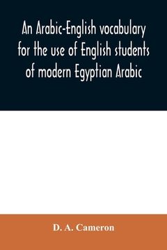 portada An Arabic-English vocabulary for the use of English students of modern Egyptian Arabic (en Inglés)