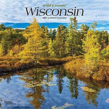 portada Wisconsin Wild & Scenic | 2023 12 x 24 Inch Monthly Square Wall Calendar | Browntrout | usa United States of America Midwest State Nature (in English)