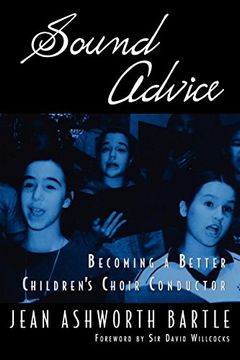 portada Sound Advice: Becoming a Better Children's Choir Conductor (en Inglés)