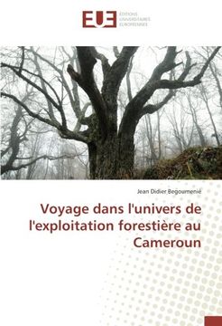 portada Voyage dans l'univers de l'exploitation forestière au Cameroun