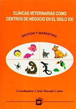 portada Clínicas Veterinarias Como Centros de Negocio en el Siglo Xxi. Gestión y Marketing (in Spanish)
