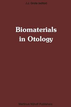 portada Biomaterials in Otology: Proceedings of the First International Symposium 'Biomaterials in Otology', April 21-23, 1983, Leiden, the Netherlands