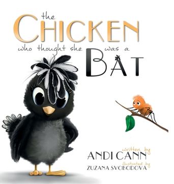 portada The Chicken Who Thought She Was a Bat (en Inglés)