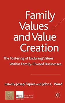 portada Family Values and Value Creation: The Fostering of Enduring Values Within Family-Owned Businesses (a Family Business Publication) (en Inglés)