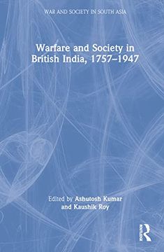 portada Warfare and Society in British India, 1757–1947 (War and Society in South Asia) (en Inglés)