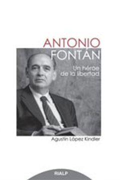 portada Antonio Fontán. Un Héroe De La Libertad (Biografías y Testimonios) (in Spanish)