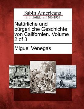 portada Nat Rliche Und B Rgerliche Geschichte Von Californien. Volume 2 of 3 (en Alemán)