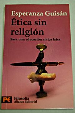 Libro ética sin religión para una educación cívica laica De esperanza  guisán - Buscalibre